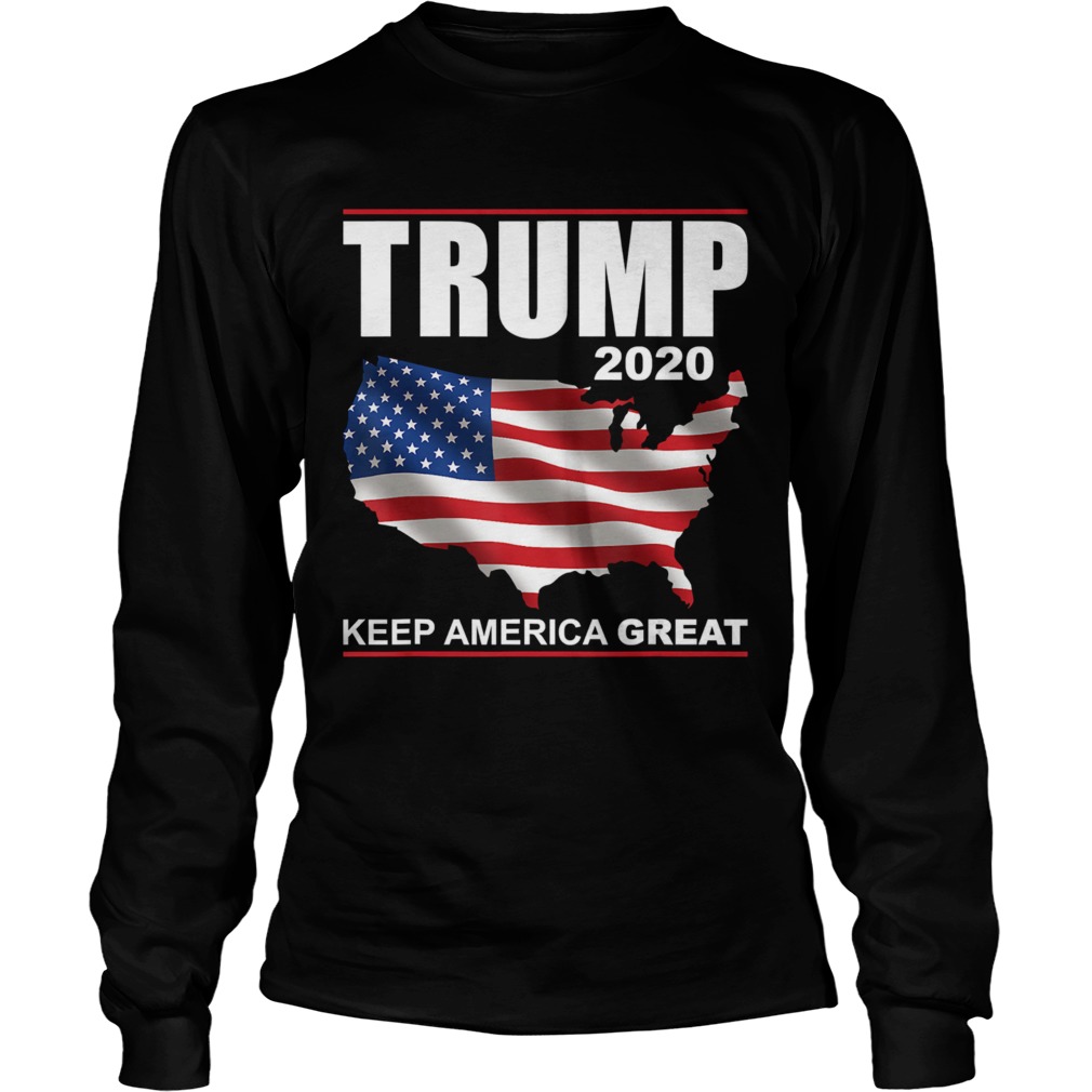 Trump 2020 USA Flag Keep America Great Vote Trump Long Sleeve