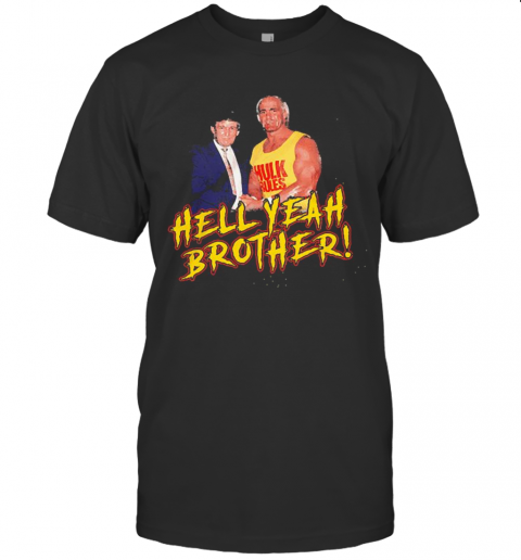 Trump And Hulk Rules Hell Yeah Brother T-Shirt