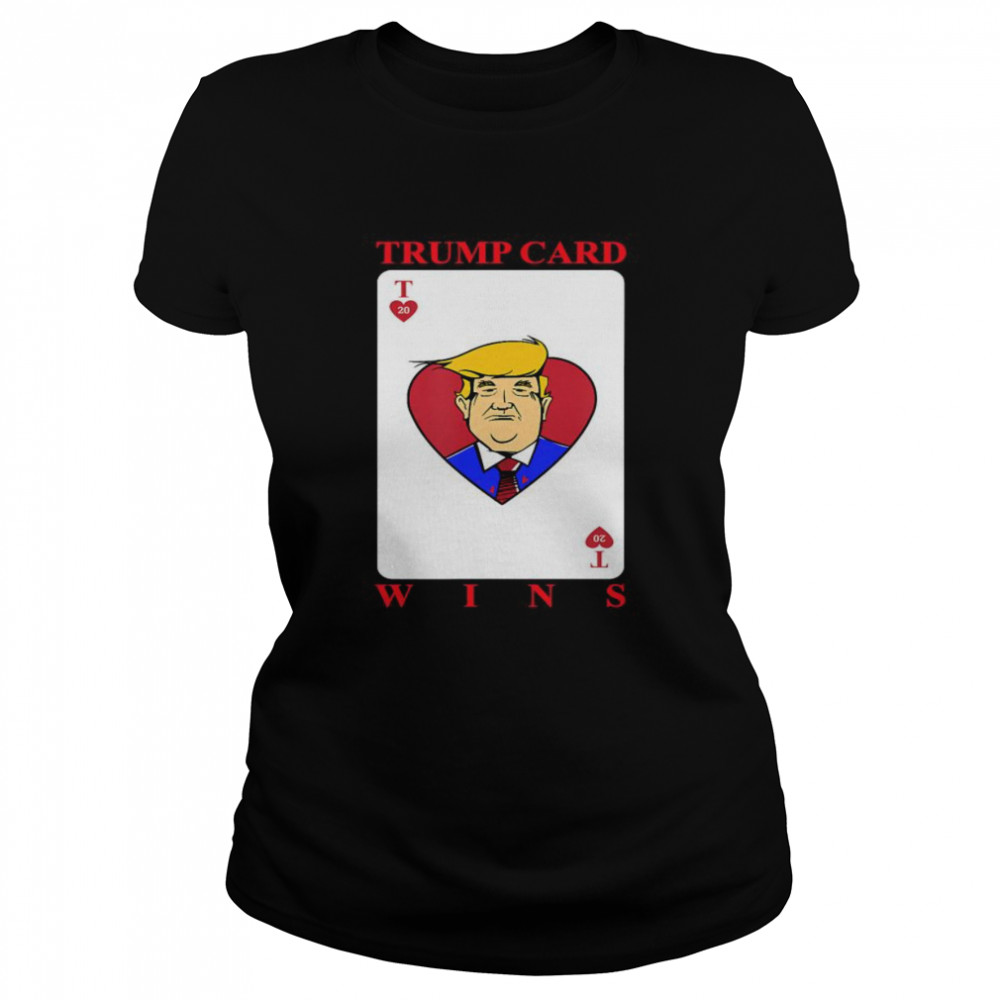 Trump Card Wins presidential election Classic Women's T-shirt