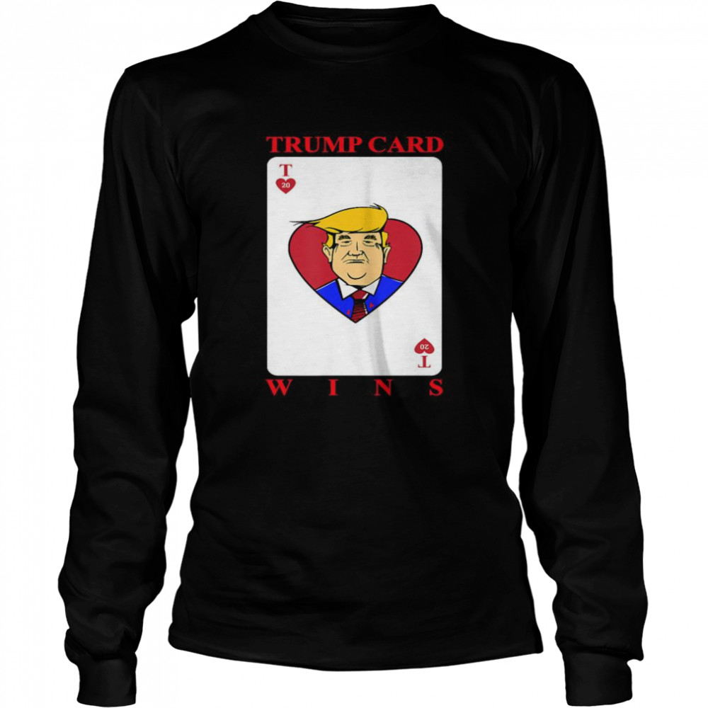 Trump Card Wins presidential election Long Sleeved T-shirt