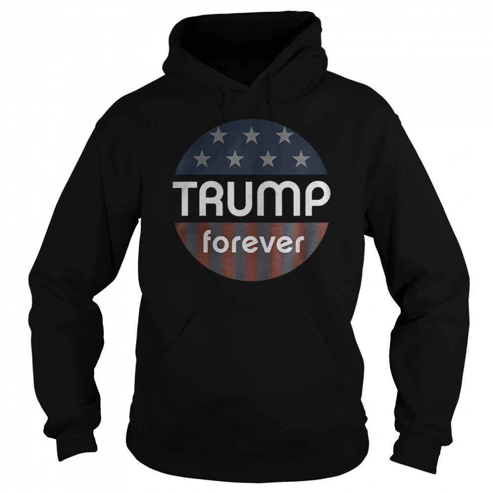 Trump Forever Retro Political Button Pin Unisex Hoodie