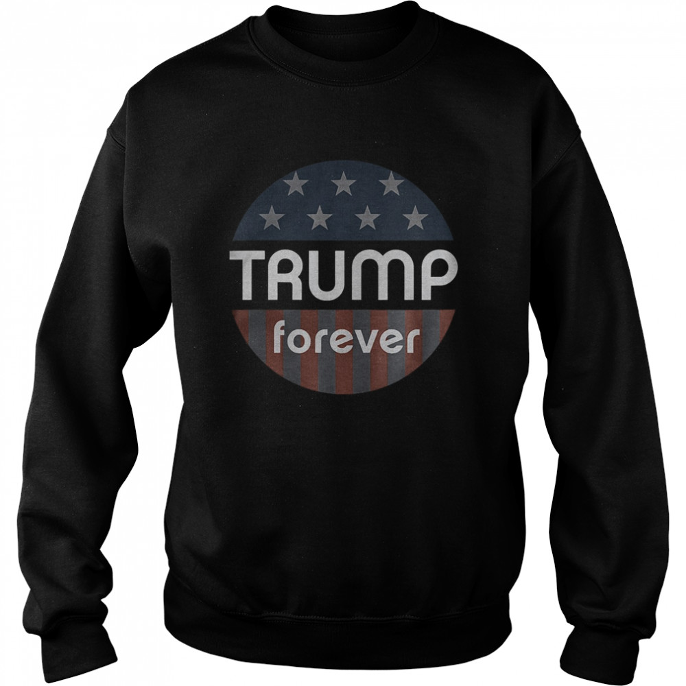 Trump Forever Retro Political Button Pin Unisex Sweatshirt