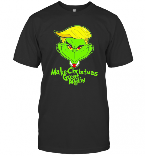 Trump Grinch Make Christmas Great Again T-Shirt