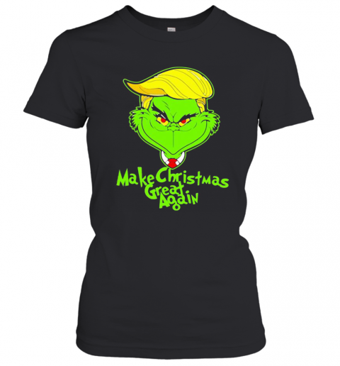Trump Grinch Make Christmas Great Again T-Shirt Classic Women's T-shirt
