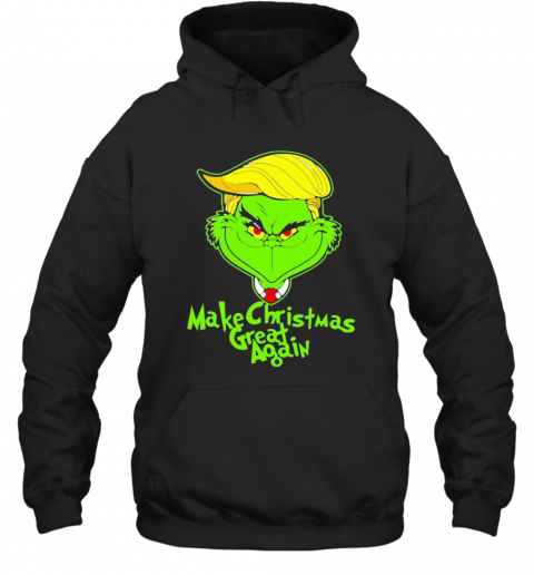 Trump Grinch Make Christmas Great Again T-Shirt Unisex Hoodie