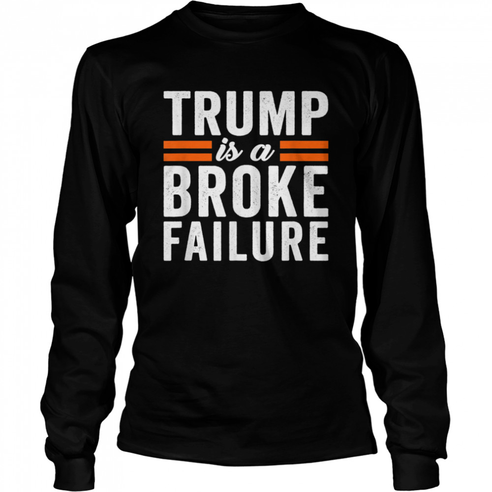 Trump Is a Broke Failure Tax Scandal Cheater Fake Tycoon Long Sleeved T-shirt