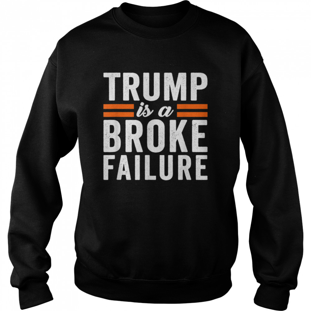Trump Is a Broke Failure Tax Scandal Cheater Fake Tycoon Unisex Sweatshirt