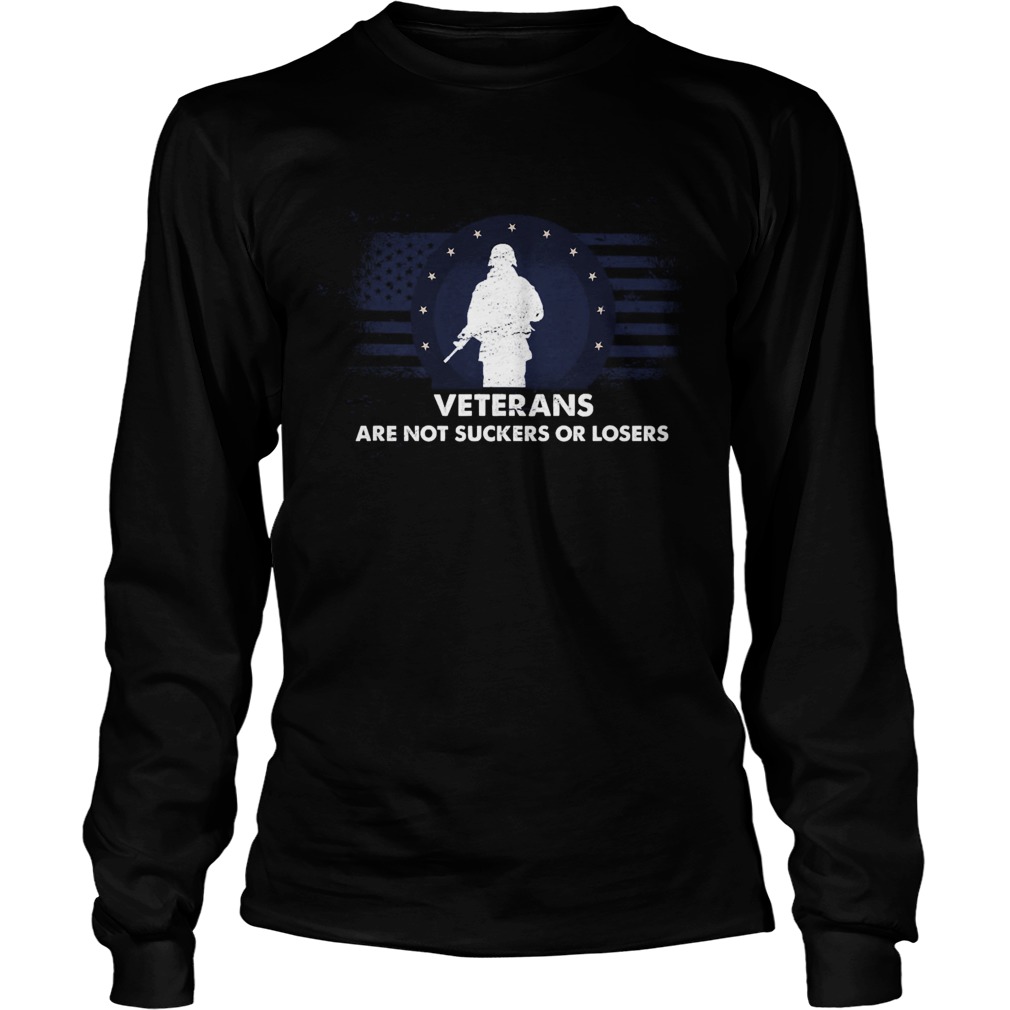 Veterans Are Not Suckers Or Losers Long Sleeve