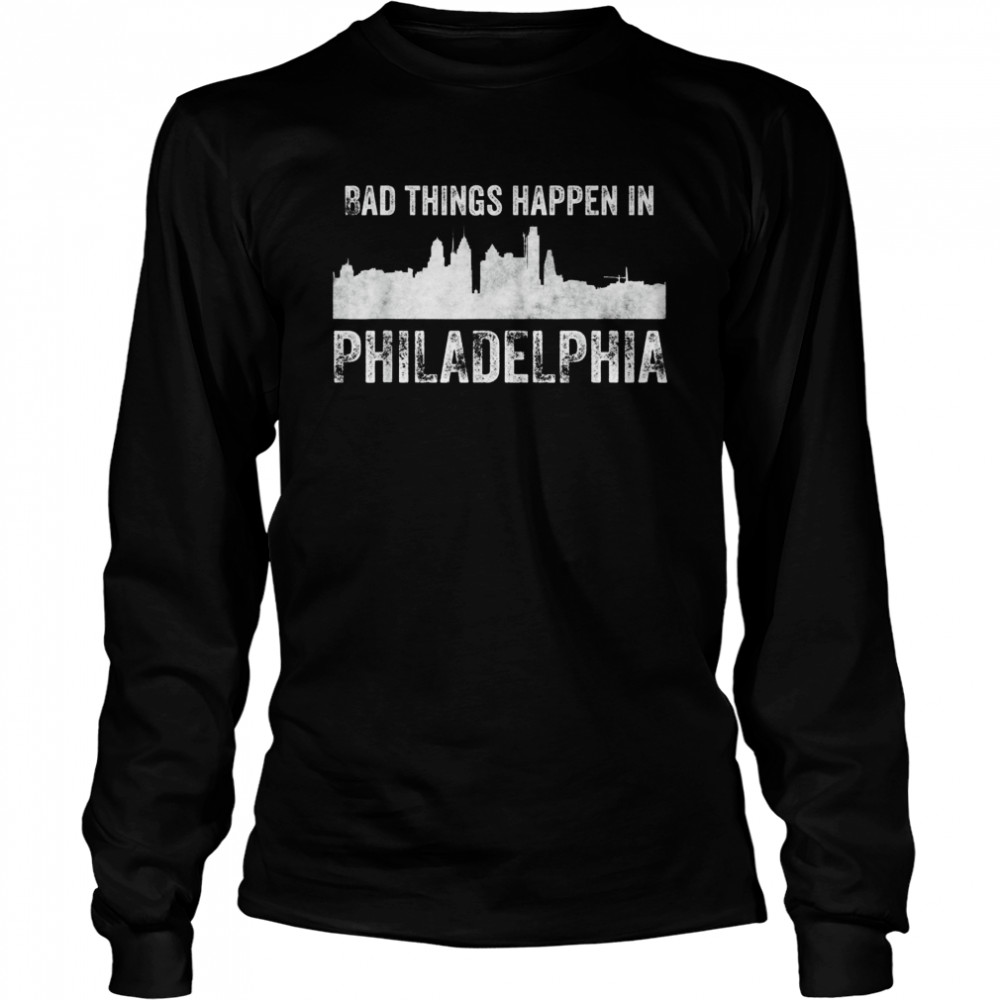 Vintage Bad Things Happen in Philadelphia Long Sleeved T-shirt