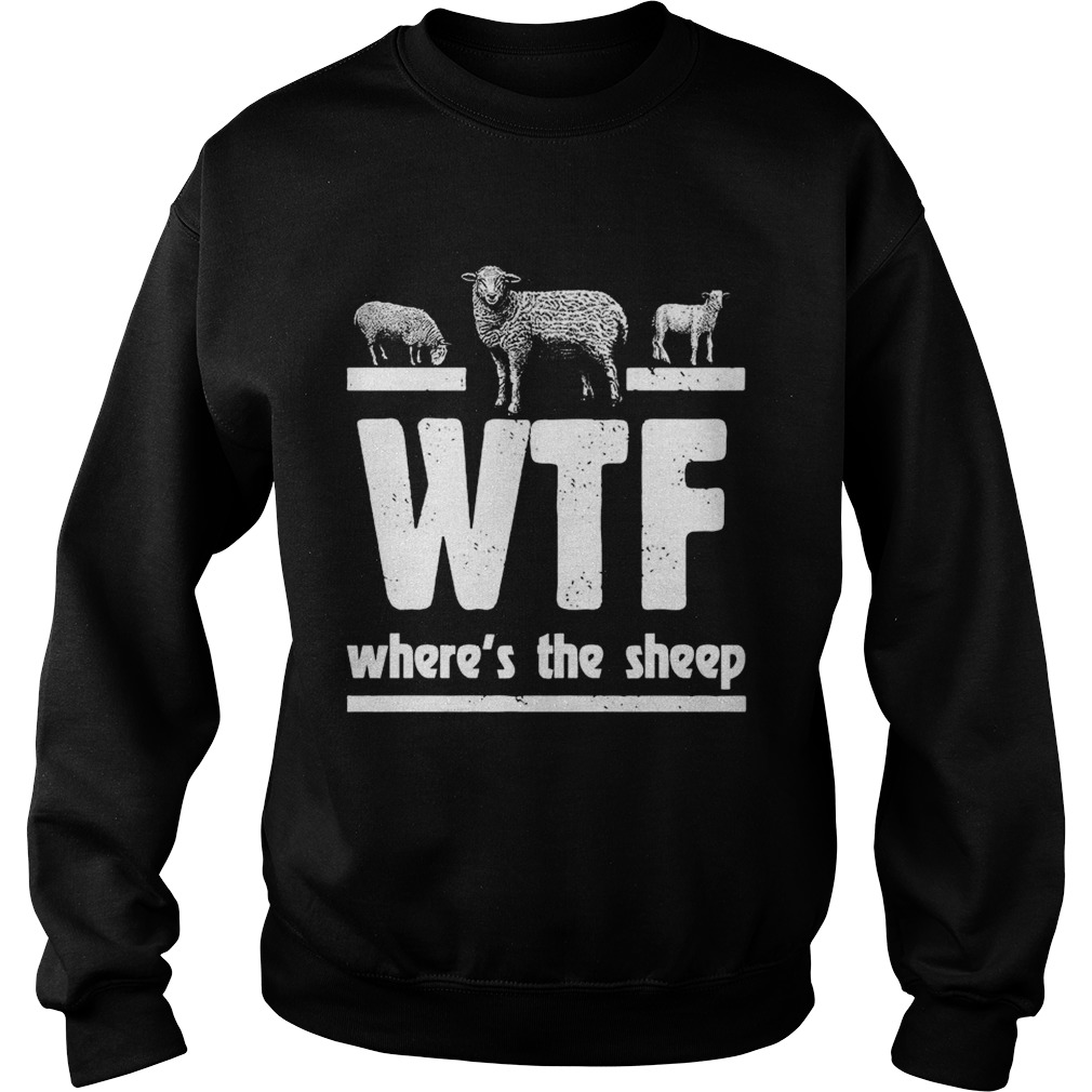WTF Wheres The Sheep Sweatshirt