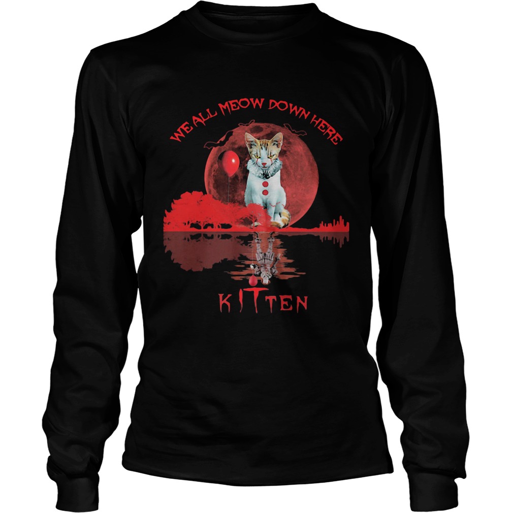 We All Meow Down Here Clown Cat Pennywise Kitten Moon Blood Halloween Long Sleeve