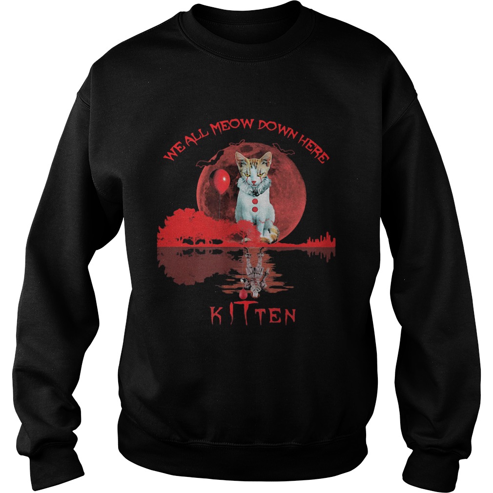 We All Meow Down Here Clown Cat Pennywise Kitten Moon Blood Halloween Sweatshirt