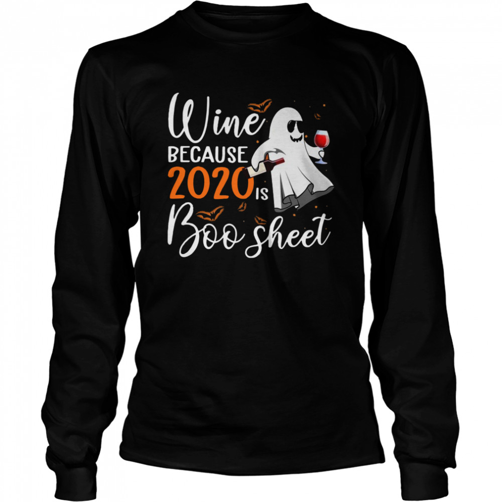 Wine Because 2020 Is Boo Sheet Halloween Long Sleeved T-shirt