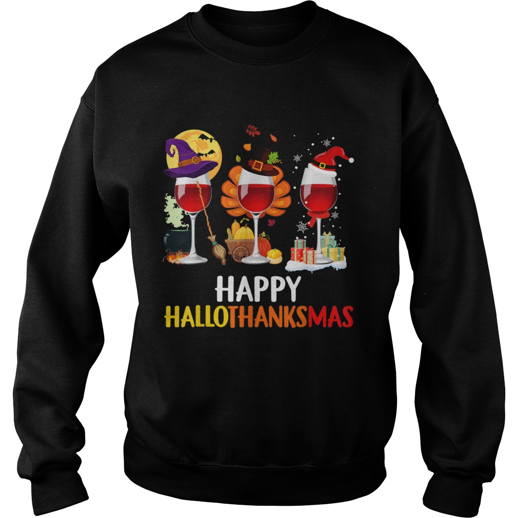 Wine Halloween Thanksgiving Christmas Happy Hallothanksmas Sweatshirt