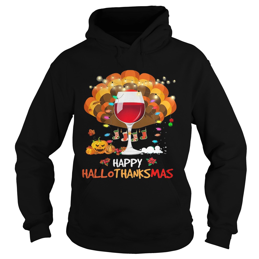 Wine turkey happy hallothanksmas halloween thanksgiving christmas Hoodie