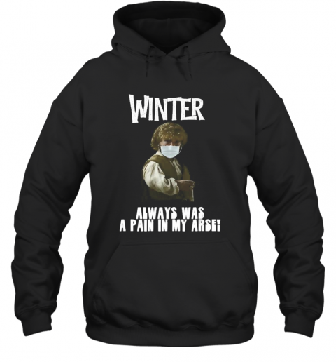 Winter Pain In The Arse T-Shirt Unisex Hoodie