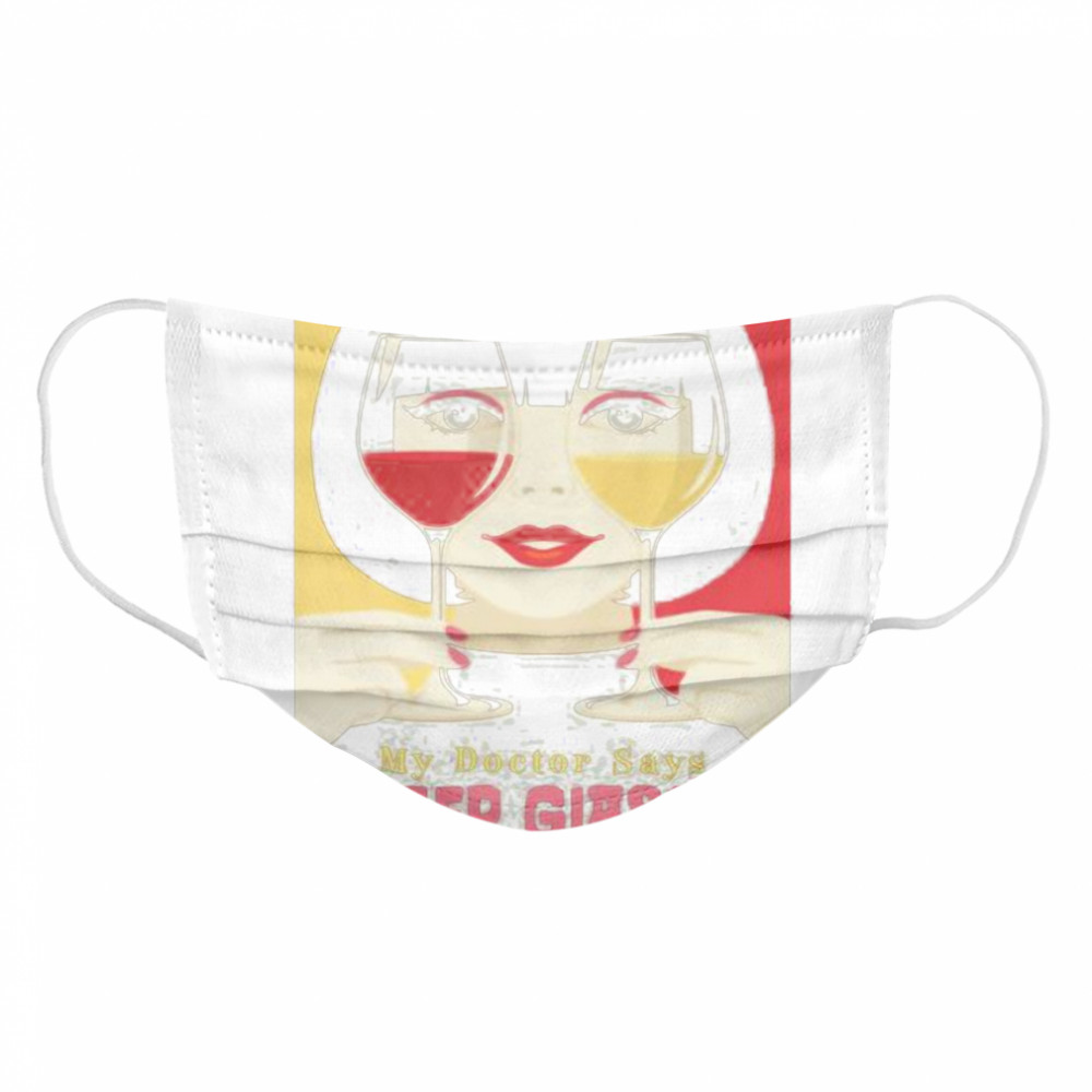 Woman my doctor says i need glasses wine Cloth Face Mask
