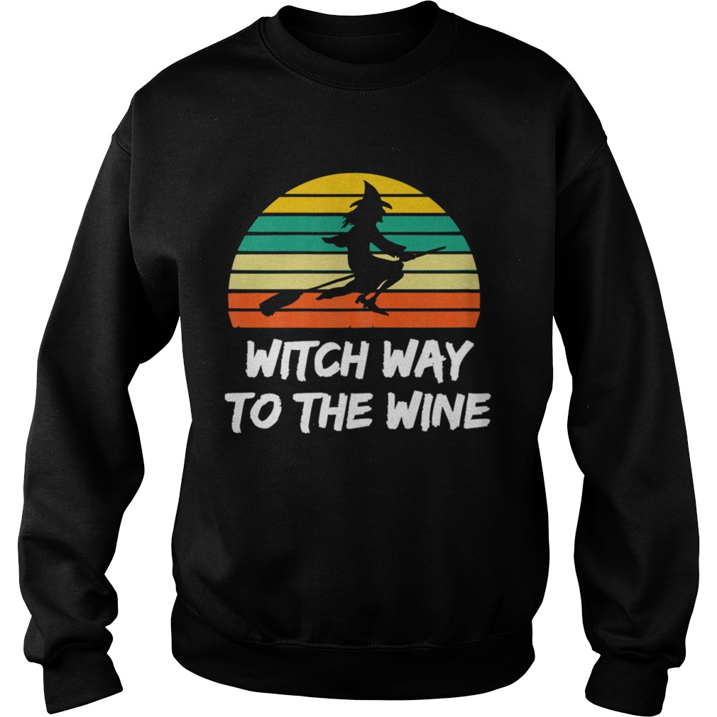 Womens Witch Way To The Wine Funny Witch Halloween Women Sweatshirt
