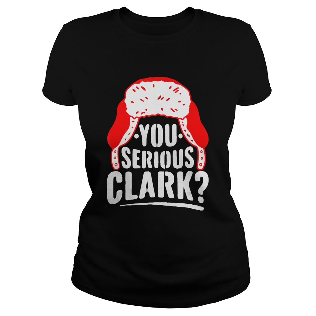 You Serious Clark Funny Ugly Christmas Classic Ladies