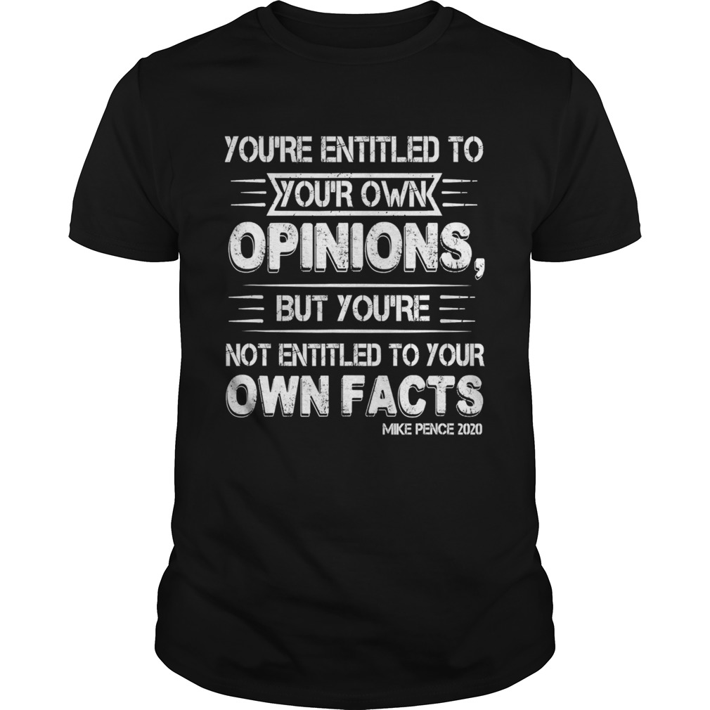 youre-entitled-to-your-own-opinion-but-not-your-own-facts-shirt-trend