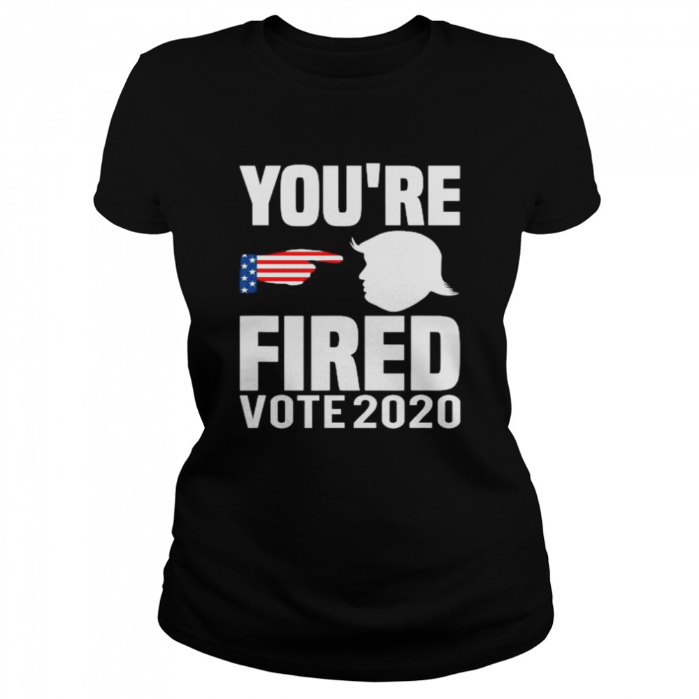You’re fired vote 2020 trump remove stubborn orange stains Classic Women's T-shirt