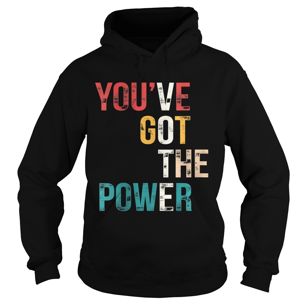 Youve Got The Power VOTE Vote Blue Wave 2020 Hoodie