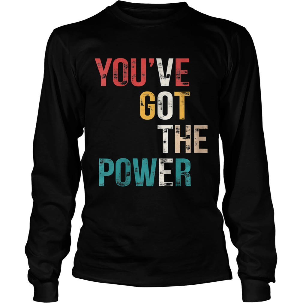 Youve Got The Power VOTE Vote Blue Wave 2020 Long Sleeve