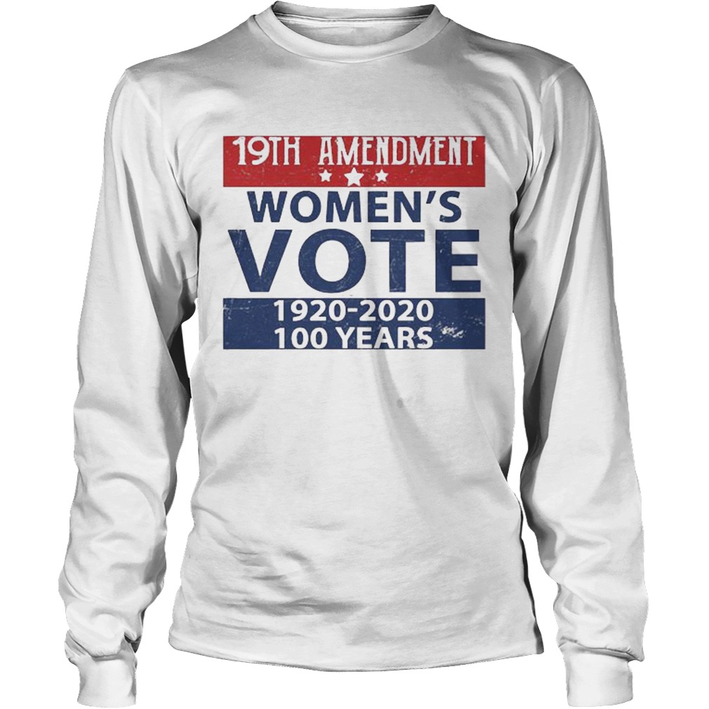 19th Amendment Womens Vote 1920 2020 100 Years Long Sleeve