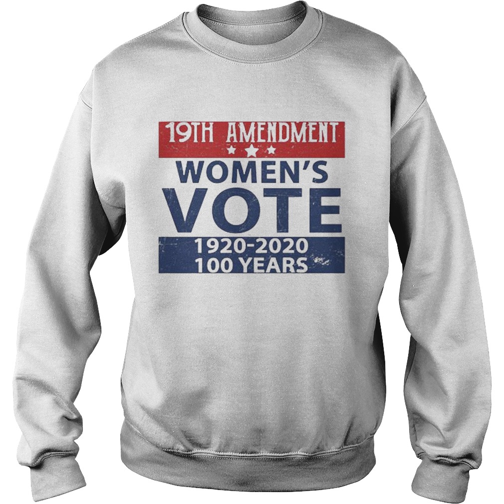 19th Amendment Womens Vote 1920 2020 100 Years Sweatshirt