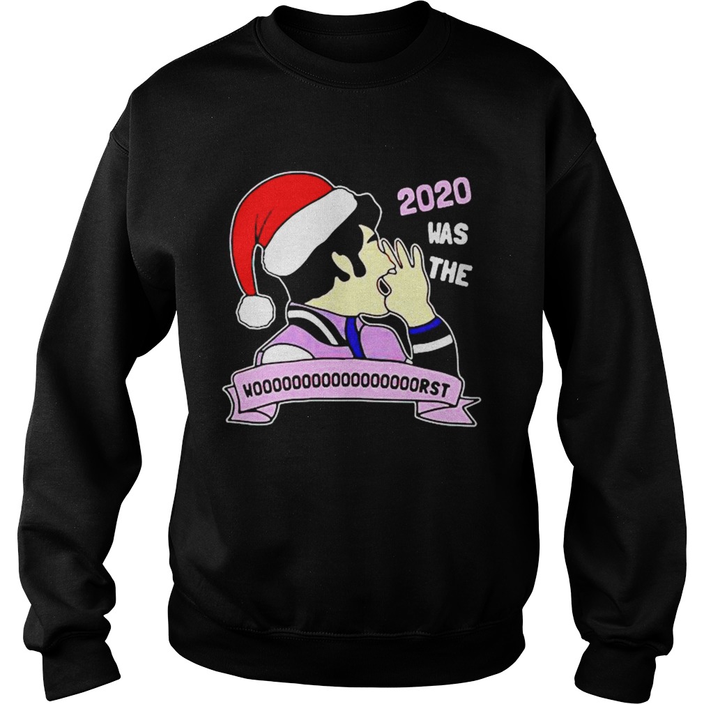 2020 was the wooooooooooorst Christmas Sweatshirt