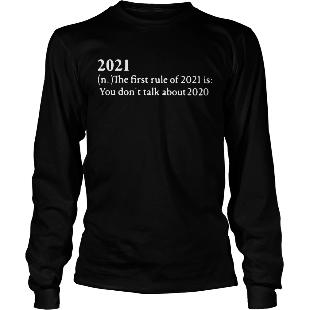 2021 Its First Rule Is Dont Talk About 2020 Long Sleeve
