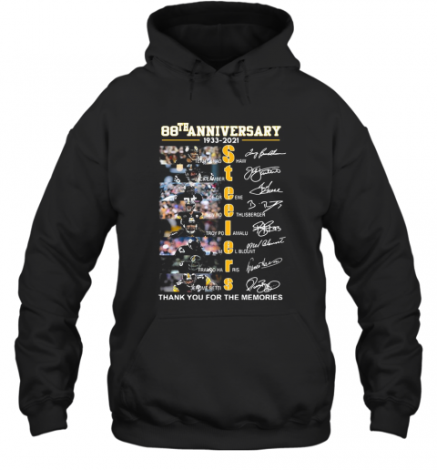 88Th Anniversary 1933 2021 Steelers Thank You For The Memories Signatures T-Shirt Unisex Hoodie