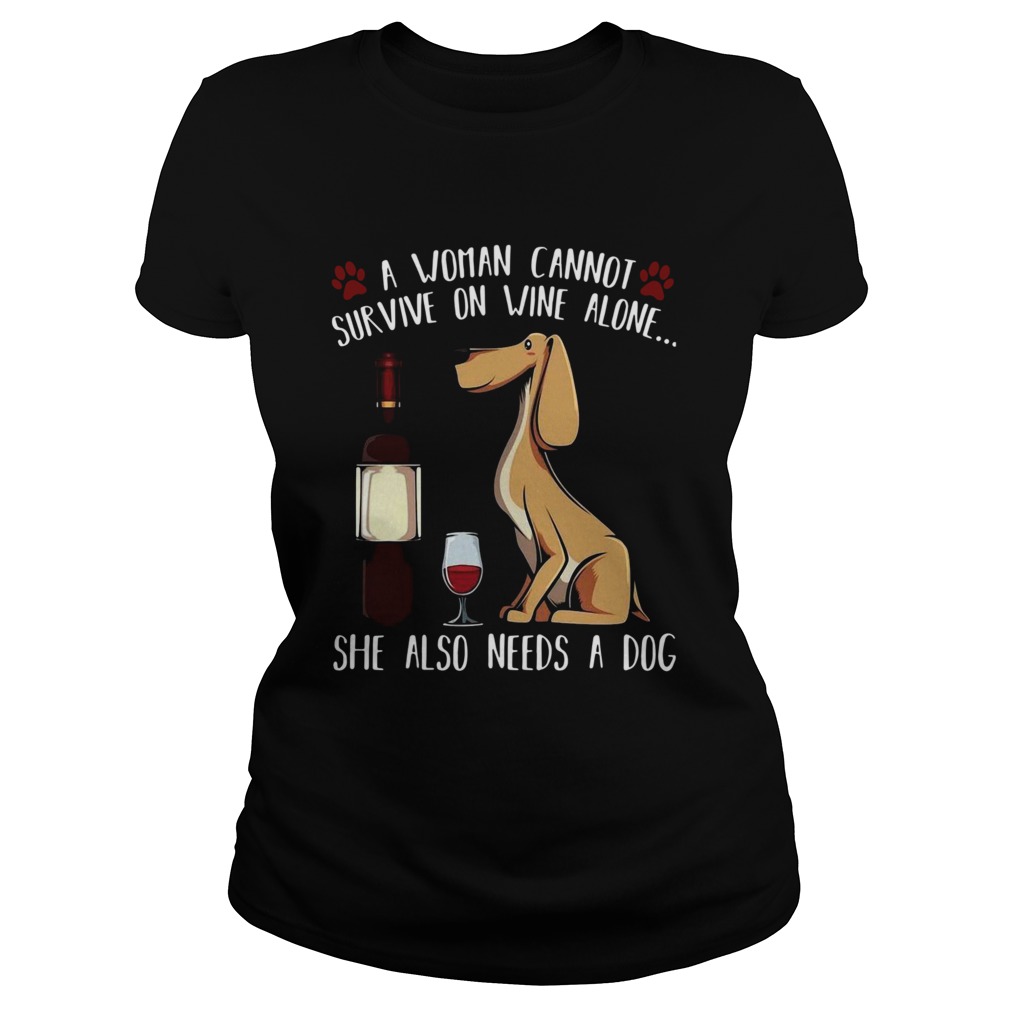 A Woman Cannot Survive On Wine Alone She Also Needs A Dog Classic Ladies