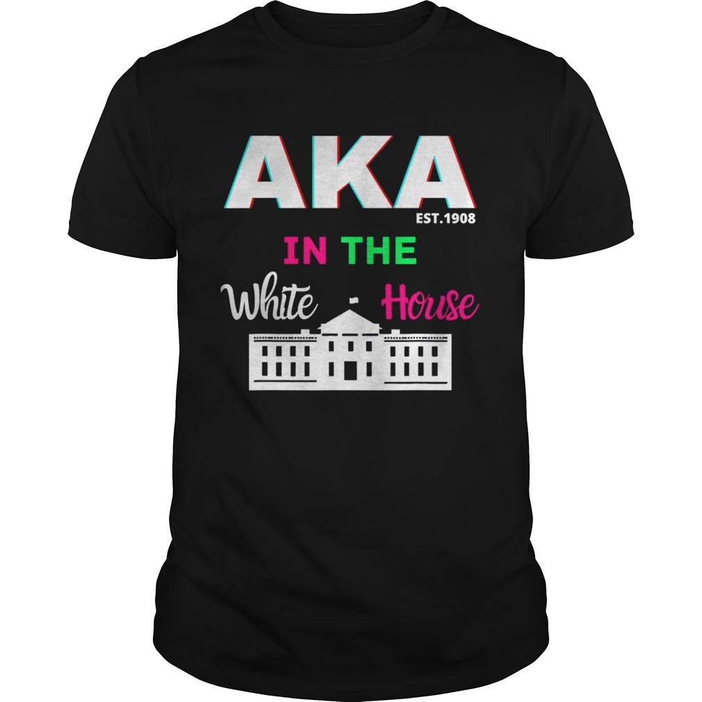 AKA In The White House Pretty Ladies Black Biden Harris 2020 shirt