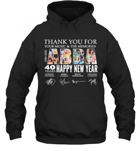 Abba Happy New Year 40 Years 1980 2020 Thank You For Your Music And The Memories Signatures T-Shirt Unisex Hoodie