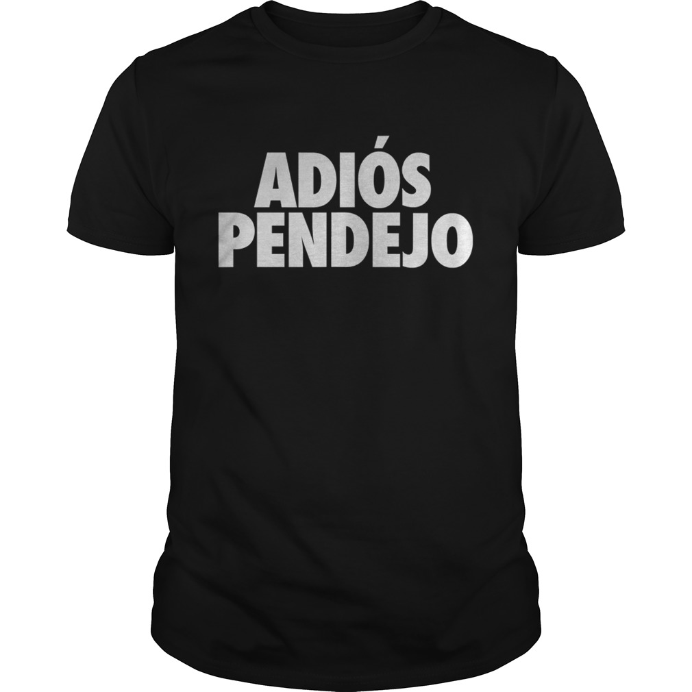 Adis Pendejo shirt