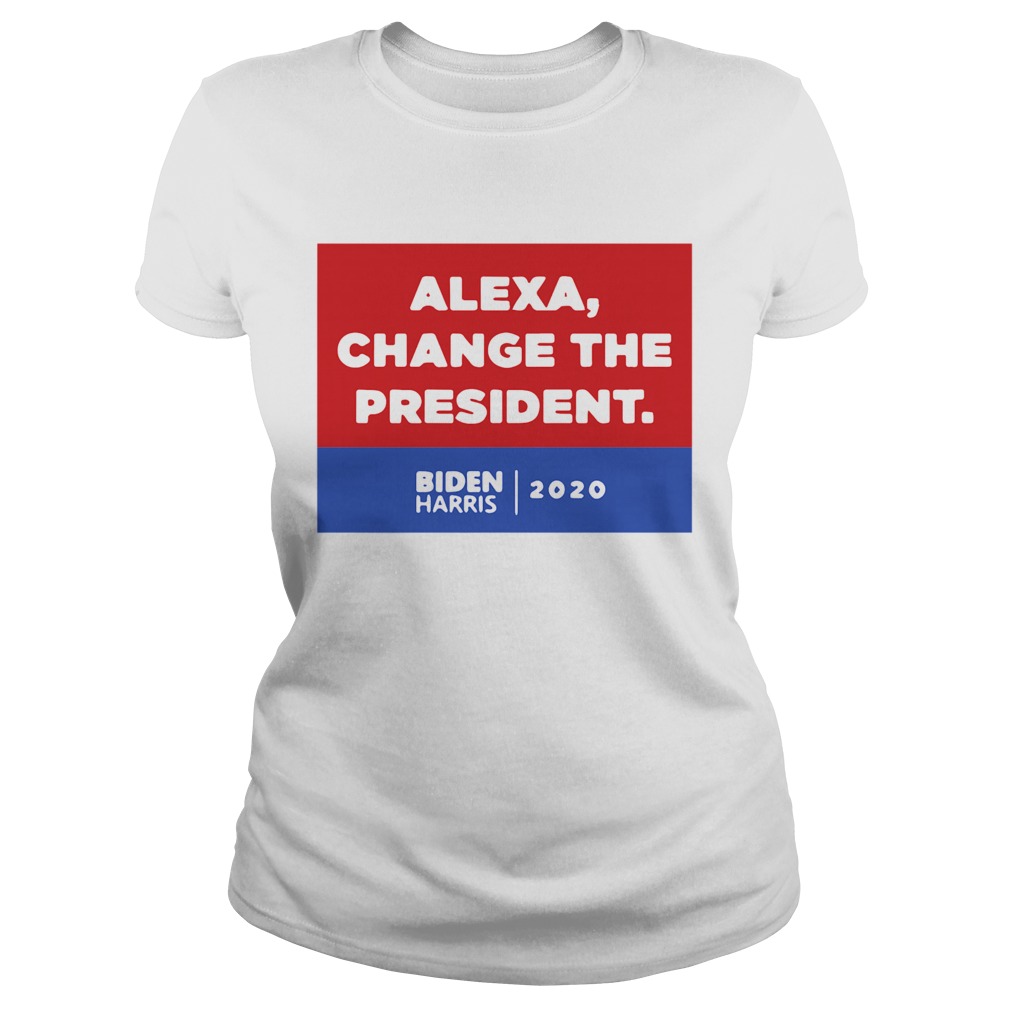 Alexa Change The President Biden Harris 2020 Classic Ladies