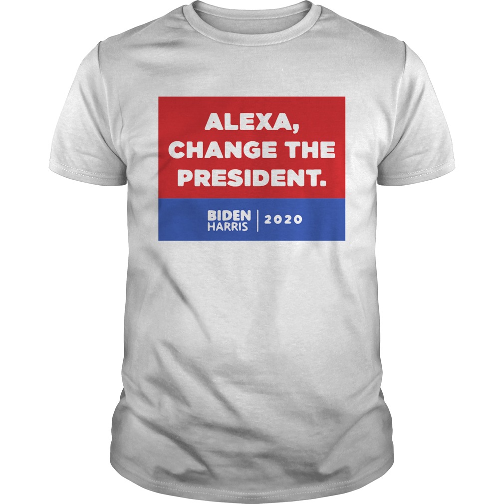 Alexa Change The President Biden Harris 2020 shirt