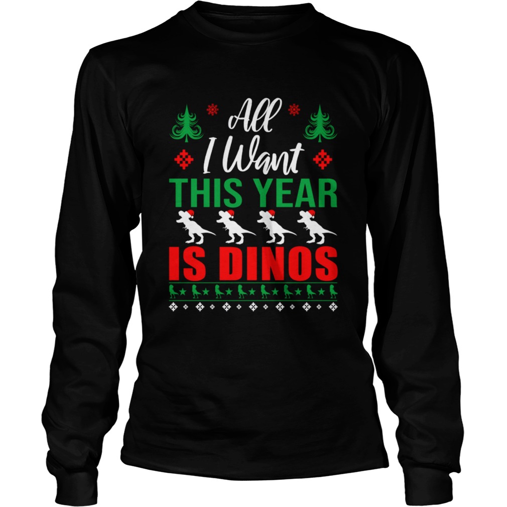 All I Want This Year Is Dinos Christmas Long Sleeve