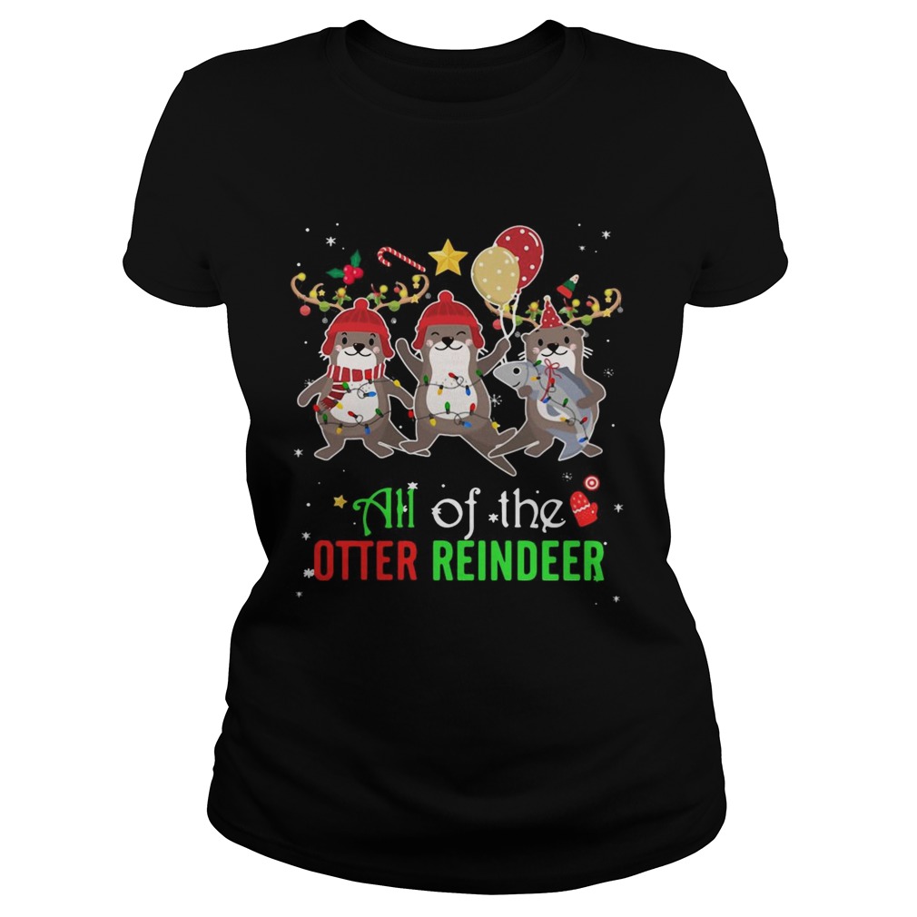 All Of The Otter Reindeer Christmas Classic Ladies