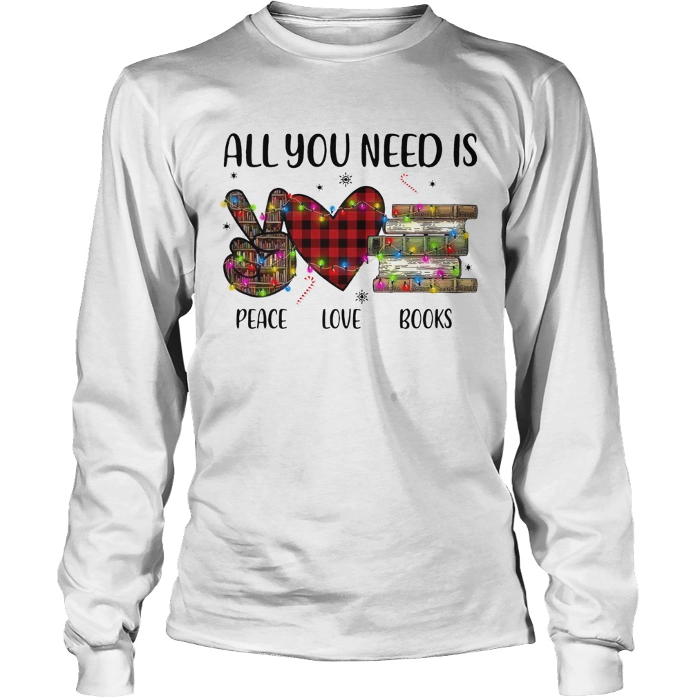 All You Need Is A Peace Love Books Merry Christmas Light Long Sleeve