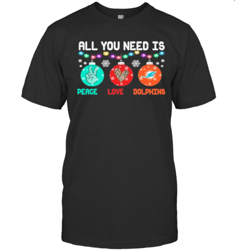All You Need Is Holding Peace Love Miami Dolphins Christmas 2020 T-Shirt