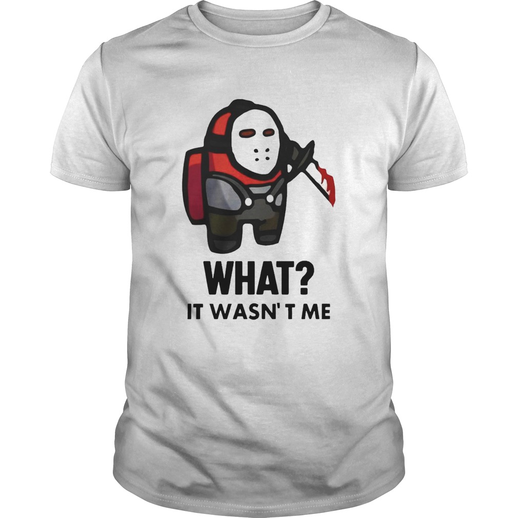 Among Us Michael Myers Imposter What It Wasnt Me shirt