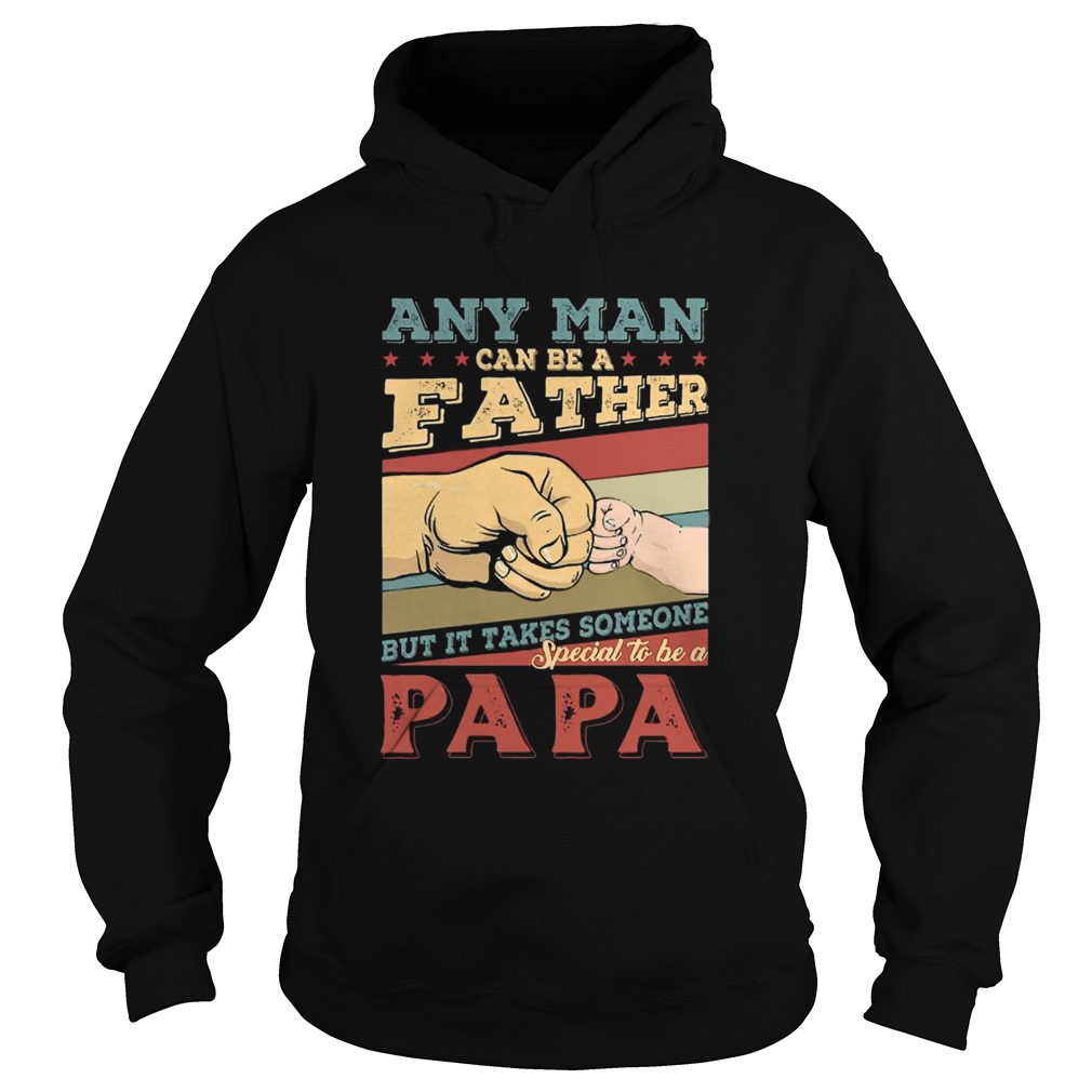 Any man can be a father Hoodie
