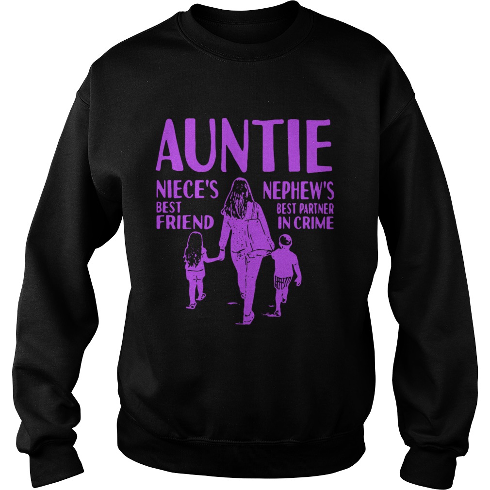 Auntie nieces best friend nephews best partner in crime Sweatshirt