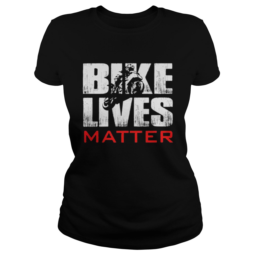 BIKERS BIKE LIVES MATTER Classic Ladies