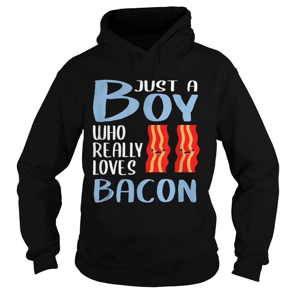 Bacon Just A Boy Who Really Loves Bacon Hoodie