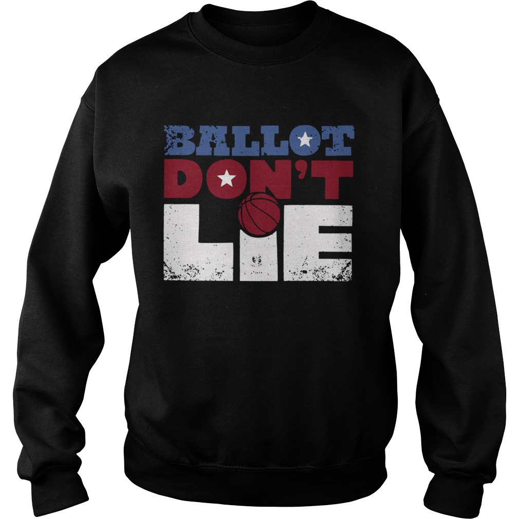 Ballot Dont Lie Election 2020 Sweatshirt