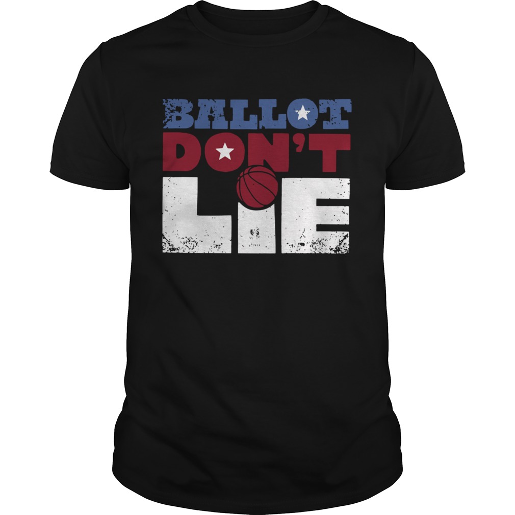 Ballot Dont Lie Election 2020 shirt