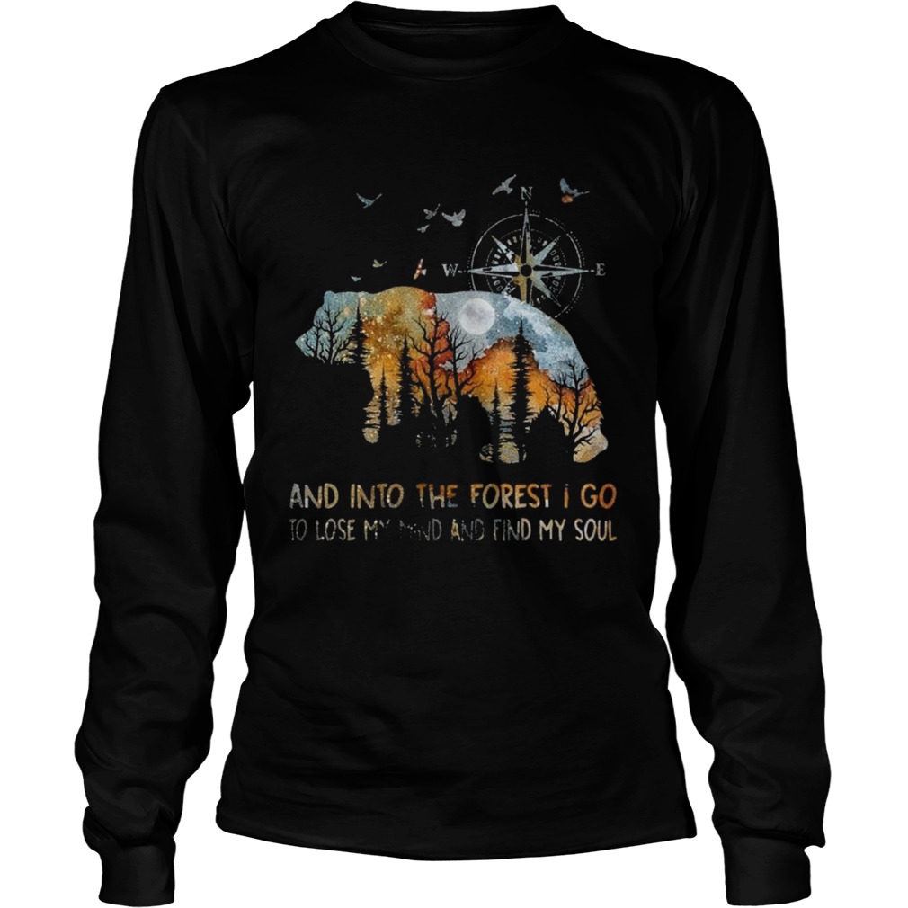 Bear And Into The Forest I Go To Lose My Mind And Find My Soul Long Sleeve